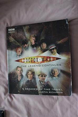 Doctor Who: The Legend Continues by Justin Richards 9780563486404 [USED COPY]