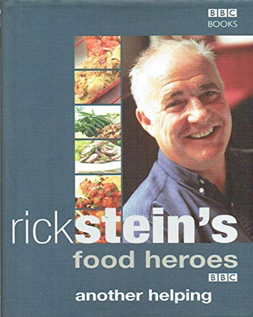 Rick Stein's Food Heroes: Another Helping by Rick Stein 9780563487524 [USED COPY]