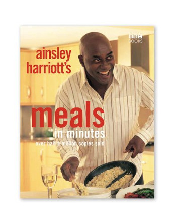 Ainsley Harriott: Meals In Minutes by Ainsley Harriott 9780563551669 [USED COPY]