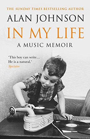 In My Life: A Music Memoir by Alan Johnson 9780593079539 [USED COPY]
