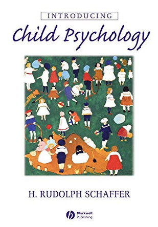 Introducing Child Psychology by H. Rudolph Schaffer 9780631216285 [USED COPY]