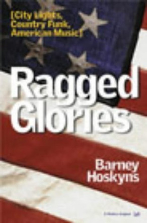 Ragged Glories by Barney Hoskyns 9780712604680 [USED COPY]
