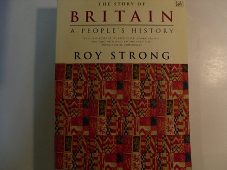 The Story of Britain: A People's History by Sir Roy Strong 9780712665469 [USED COPY]