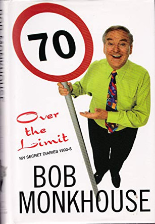 Over the Limit: My Secret Diaries, 1993-98 by Bob Monkhouse 9780712677073 [USED COPY]
