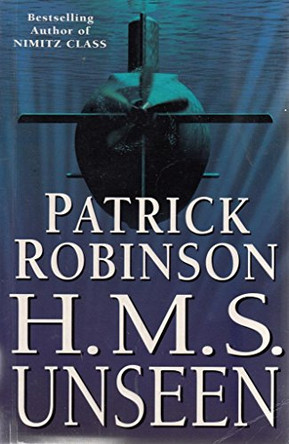 HMS "Unseen" by Patrick Robinson 9780712679282 [USED COPY]