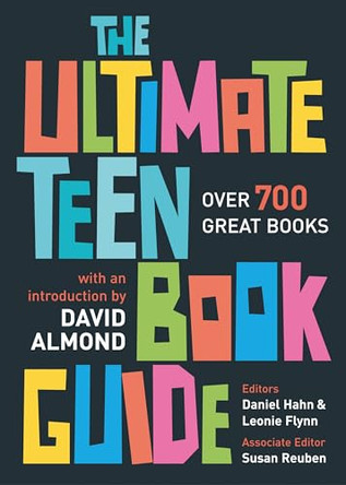 The Ultimate Teen Book Guide: Over 700 Great Books by Daniel Hahn 9780713673302 [USED COPY]