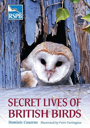 Secret Lives of British Birds by Dominic Couzens 9780713675139 [USED COPY]