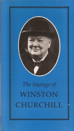 The Sayings of Winston Churchill by Sir Winston S. Churchill 9780715623893 [USED COPY]