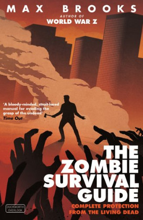 The Zombie Survival Guide: Complete Protection from the Living Dead by Max Brooks 9780715645208 [USED COPY]