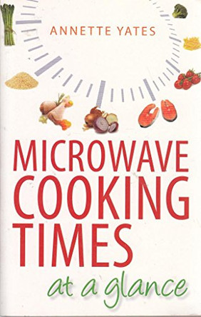Microwave Cooking Times at a Glance by Annette Yates 9780716020677 [USED COPY]