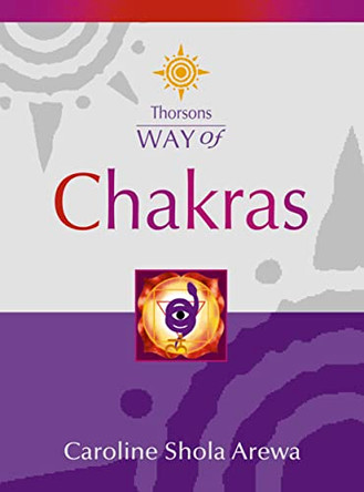 Chakras (Thorsons Way of) by Caroline Shola Arewa 9780722540398 [USED COPY]