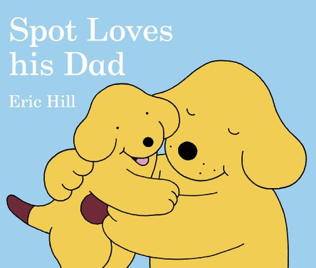 Spot Loves His Dad by Eric Hill 9780723254829 [USED COPY]