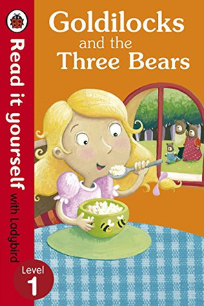 Goldilocks and the Three Bears - Read It Yourself with Ladybird: Level 1 by Marina Le Ray 9780723272656 [USED COPY]