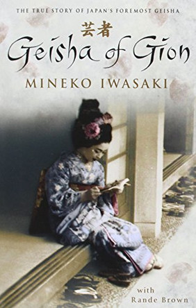 Geisha of Gion: The True Story of Japan's Foremost Geisha by Mineko Iwasaki 9780743430593 [USED COPY]
