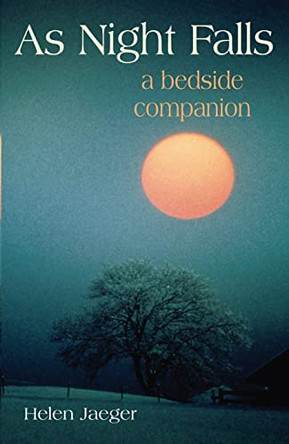 As Night Falls: A Bedside Companion by Helen Jaeger 9780745951720 [USED COPY]