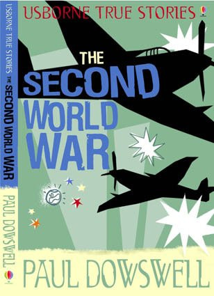 True Stories of the Second World War by Paul Dowswell 9780746088210 [USED COPY]