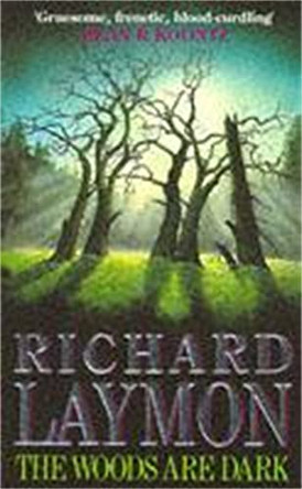 The Woods are Dark: An intense and thrilling horror novel by Richard Laymon 9780747235507 [USED COPY]