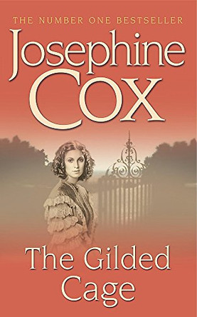 The Gilded Cage: A gripping saga of long-lost family, power and passion by Josephine Cox 9780747257561 [USED COPY]