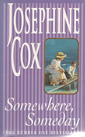 Somewhere, Someday by Josephine Cox 9780747257578 [USED COPY]