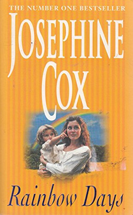 Rainbow Days by Josephine Cox 9780747257585 [USED COPY]