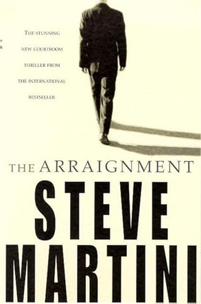 The Arraignment by Steve Martini 9780747266105 [USED COPY]