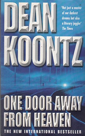 One Door Away from Heaven: A superb thriller of redemption, fear and wonder by Dean Koontz 9780747266815 [USED COPY]
