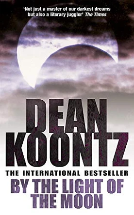 By the Light of the Moon: A gripping thriller of redemption, terror and wonder by Dean Koontz 9780747266822 [USED COPY]