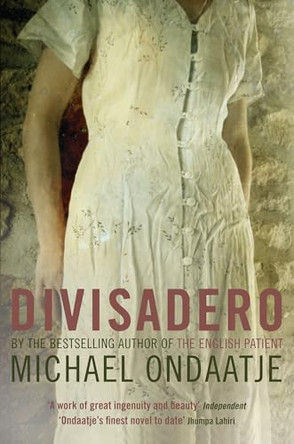 Divisadero by Michael Ondaatje 9780747592686 [USED COPY]