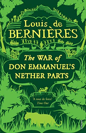 War of Don Emmanuel's Nether Parts by Louis de Bernieres 9780749391300 [USED COPY]