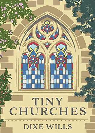 Tiny Churches by Dixe Wills 9780749577681 [USED COPY]