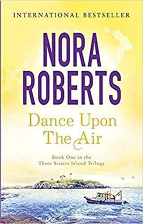 Dance Upon The Air: Number 1 in series by Nora Roberts 9780749952778 [USED COPY]