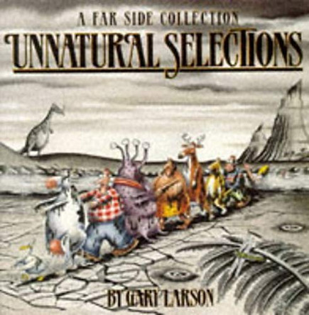 Unnatural Selections: A Far Side Collection by Gary Larson 9780751504187 [USED COPY]