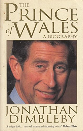 The Prince of Wales: An Intimate Portrait by Jonathan Dimbleby 9780751513622 [USED COPY]