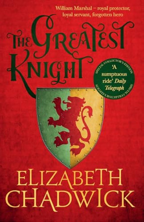 The Greatest Knight: A gripping novel about William Marshal - one of England's forgotten heroes by Elizabeth Chadwick 9780751536607 [USED COPY]