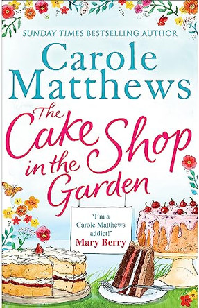 The Cake Shop in the Garden by Carole Matthews 9780751552157 [USED COPY]