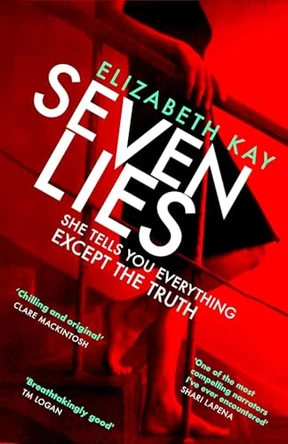 Seven Lies: The addictive debut thriller that is chilling readers to the core by Elizabeth Kay 9780751578133 [USED COPY]