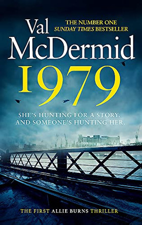 1979: The unmissable first thriller in an electrifying, brand-new series from the Queen of Crime by Val McDermid 9780751583090 [USED COPY]