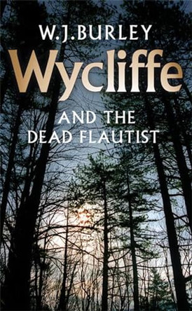 Wycliffe and the Dead Flautist by W. J. Burley 9780752864907 [USED COPY]