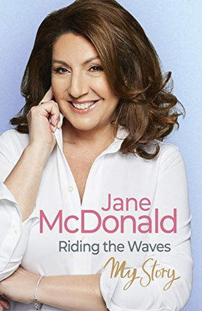 Riding the Waves: My Story by Jane McDonald 9780753554333 [USED COPY]