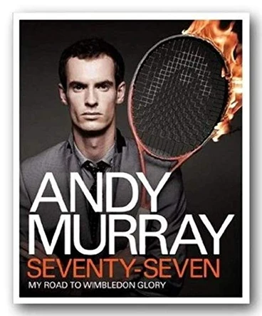 Andy Murray: Seventy-seven: My Road to Wimbledon Glory by Andy Murray 9780755365968 [USED COPY]