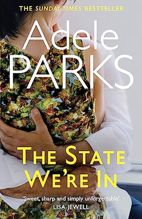 The State We're In: An intriguing novel of love and possibility by Adele Parks 9780755371396 [USED COPY]