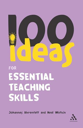 100 Ideas for Essential Teaching Skills by Neal Watkin 9780826491565 [USED COPY]