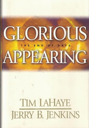 Glorious Appearing: The End of Days by Tim F. LaHaye 9780842332354 [USED COPY]