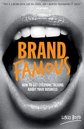Brand Famous: How to Get Everyone Talking about Your Business by Linzi Boyd 9780857084903 [USED COPY]