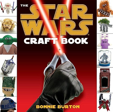 The Star Wars Craft Book by Bonnie Burton 9780857686176 [USED COPY]
