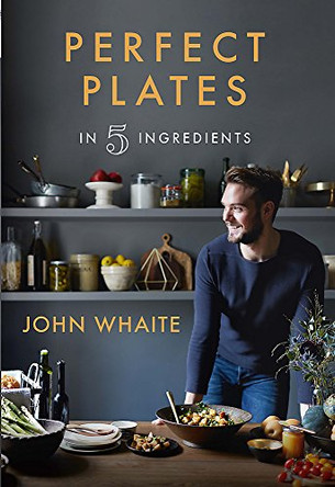 Perfect Plates in 5 Ingredients by John Whaite 9780857833518 [USED COPY]