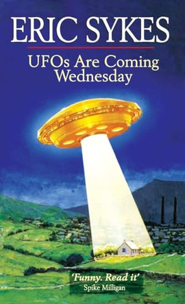 Ufos Are Coming Wednesday by Eric Sykes 9780863699245 [USED COPY]