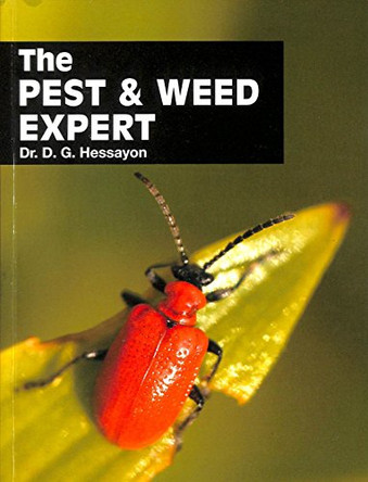 Pest and Weed Expert: The World's Best-selling Book on Pests and Weeds by D. G. Hessayon 9780903505628 [USED COPY]