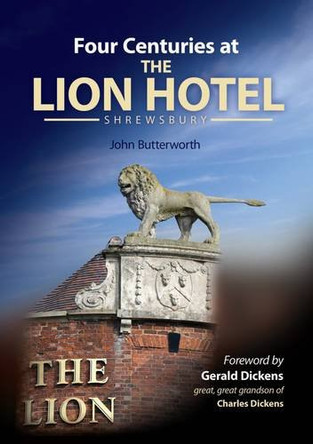 Four Centuries at The Lion Hotel, Shrewsbury 9780950813714 [USED COPY]
