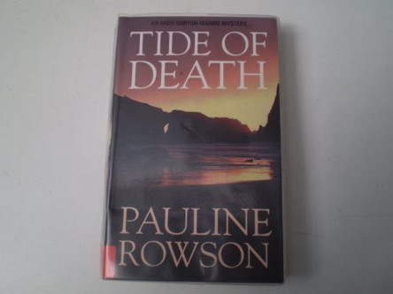Tide of Death: A DI Andy Horton Marine Mystery by Pauline Rowson 9780955098208 [USED COPY]
